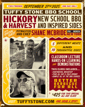 September 27th 2025 Tuffy Stone BBQ School with Special Guest Pitmaster & Chef Shane McBride Hickory & Harvest-New School BBQ & Inspired Sides
