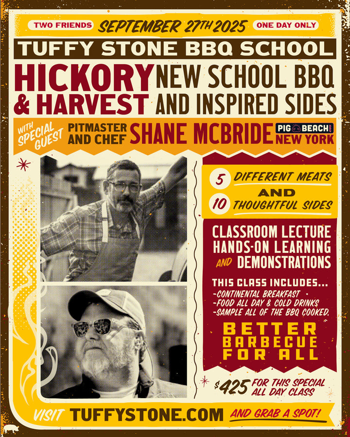 September 27th 2025 Tuffy Stone BBQ School with Special Guest Pitmaster & Chef Shane McBride Hickory & Harvest-New School BBQ & Inspired Sides